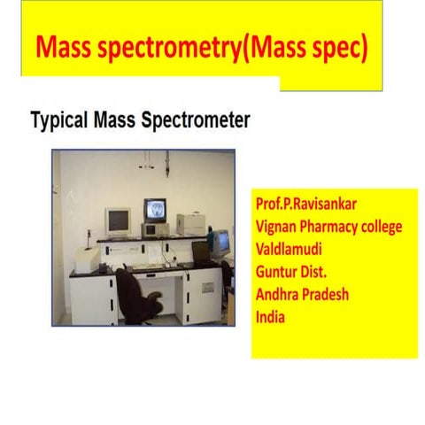MASS SPECTROMETRY(mass-spec) -2013 - P.ravisankar- WHAT ABOUT MASS SPECTROMET...
