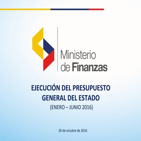 Presentación Ejecución Presupuestaria Enero-Junio 2016