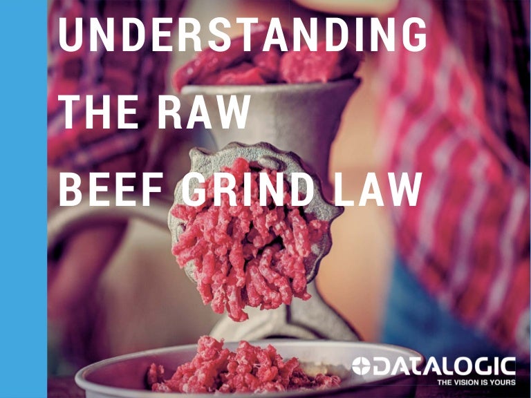 Understanding the Raw Beef Grind Law