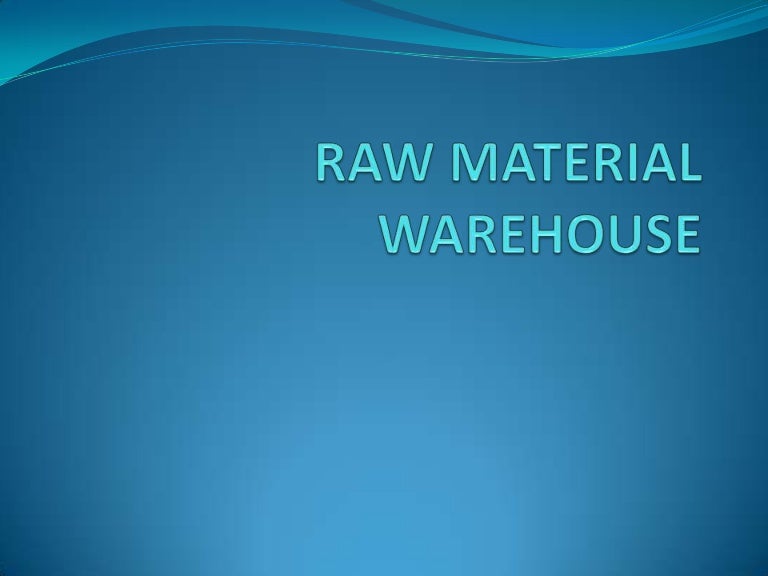 Raw material warehouse