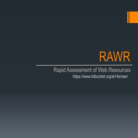 Rapid Assessment of Web Resources (RAWR) - DerbyCon 3.0