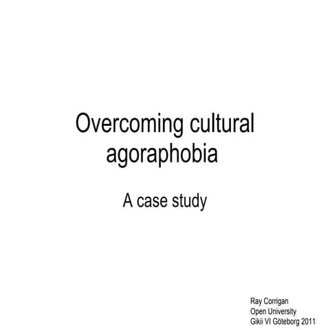 Overcoming Cultural Agoraphobia