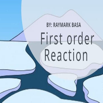 First Order Reaction General Chemistry 2 | PPTX