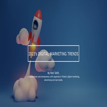 Razi Salih - 2023’s Digital Marketing Trends