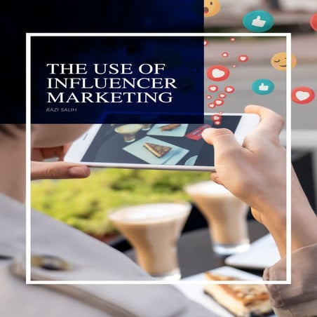 The Use of Influencer Marketing
