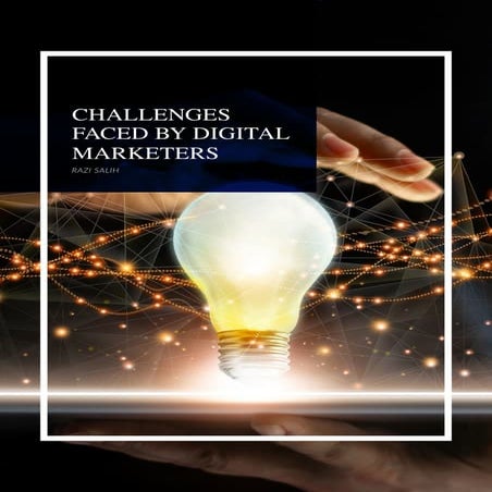 A Primer on Digital Marketing Goals - Challenges Faced by Digital Marketers