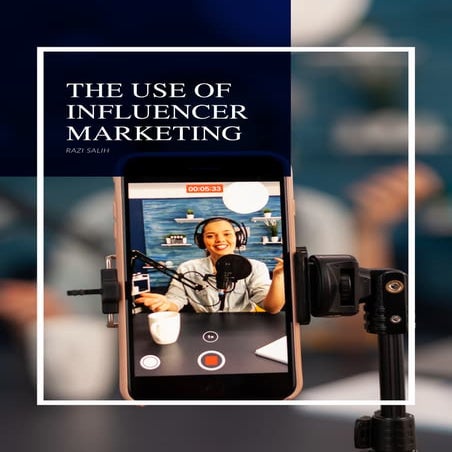 The Use of Influencer Marketing -  Razi Salih