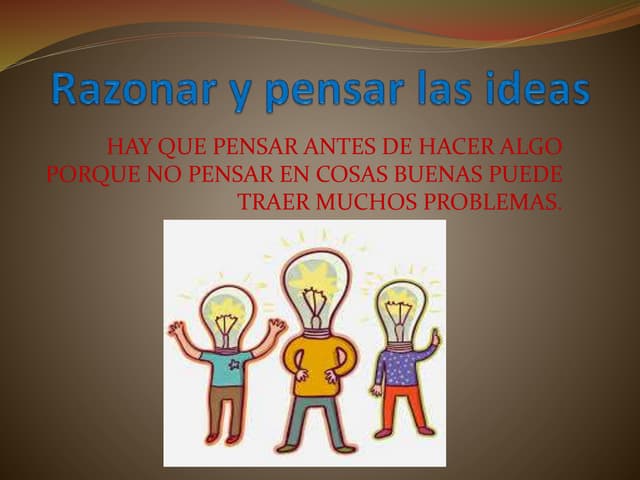 Razonar y pensar las ideas
