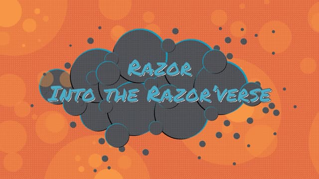 Razor into the Razor'verse