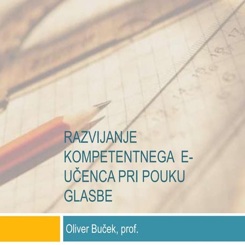 Razvijanje kompetentnega e učenca pri pouku glasbe