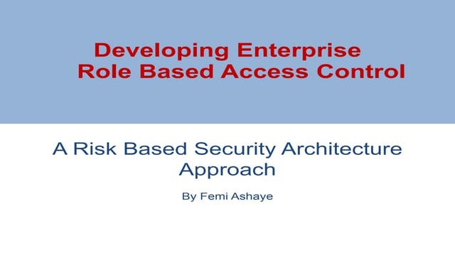 E-RBAC Development - A Risk Based Security Architecture Approach
