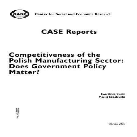 CASE Network Reports 62 - Competitiveness of the Polish Manufacturing Sector:...