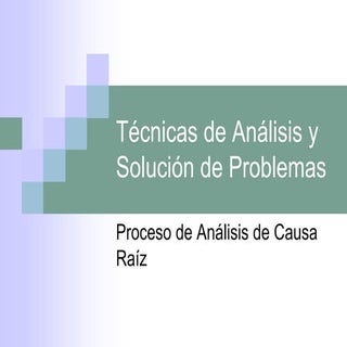 PROCESO DE ANÁLISIS DE CAUSA RAÍZ (...
