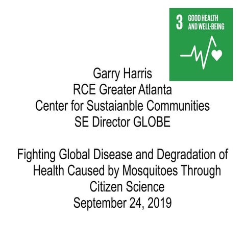 Fighting Global Disease and Degradation of Health Caused by Mosquitoes throug...