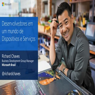 Rchaves   developers in a devices & services world - 201404 - final