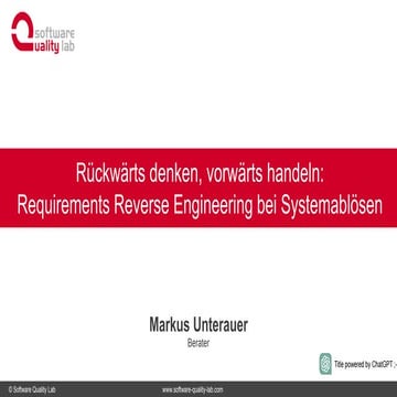 Rückwärts denken vorwärts handeln - Requirements Reverse Engineering bei Syst...