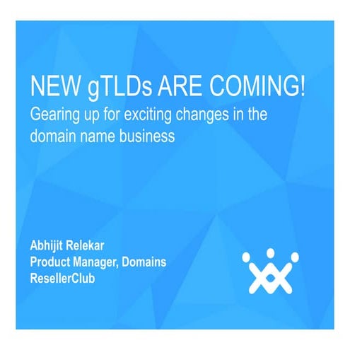 New gTLDs are coming! - ResellerClub Webinar