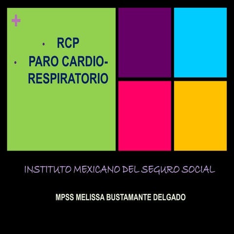 RCP, RESUCITACION CARDIORESPIRATORIA. 