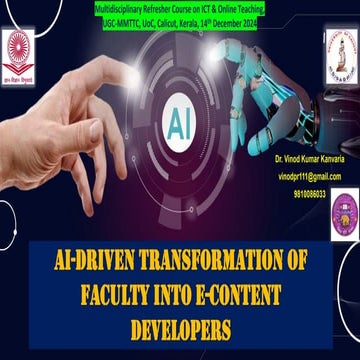 AI-driven Transformation of Faculty into E-content Developers, Multidisciplinary Refresher Course on ICT & Online Teaching,  UGC-MMTTC, UoC, Calicut, Kerala, 14th December 2024, Sessions by Dr. Vinod Kumar Kanvaria