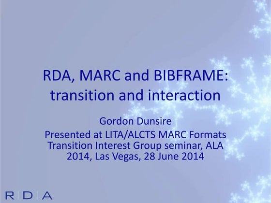RDA, MARC and BIBFRAME: transition and interaction