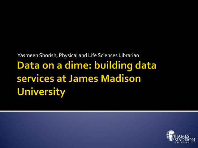 RDAP14: Data on a dime, building data services at James Madison University 