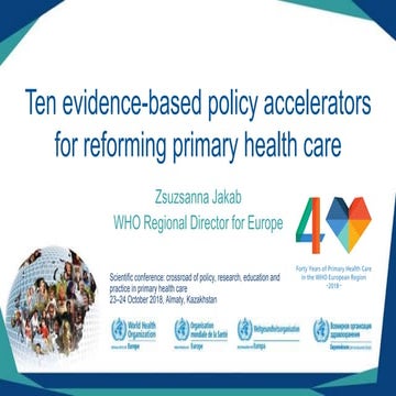 Presentation - Ten evidence-based policy accelerators for reforming primary h...
