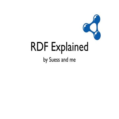 Rdf explained by Suess and me