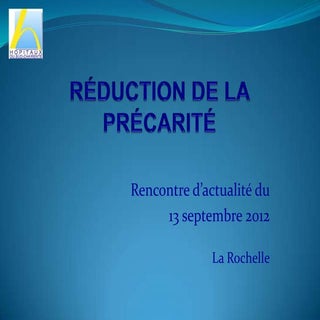 Réduction de la précarité 13 09 2012