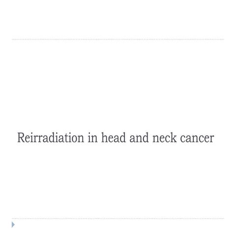 RE-IRRADIATION IN HEAD AND NECK CANCER