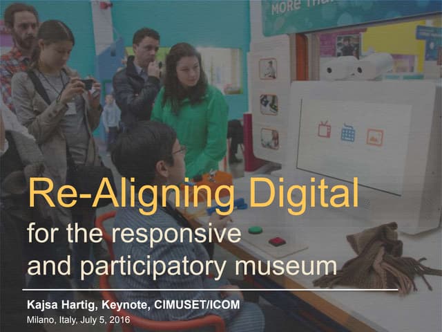 KEYNOTE: Re-aligning digital for the responsive and participatory museum