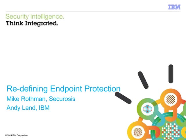 Re-defining Endpoint Protection: Preventing Compromise in the Face of Advance...