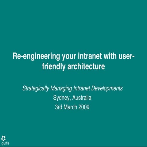 Re-engineering Your Intranet With User Friendly Architecture