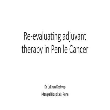 Re-evaluating adjuvant therapy in Penile Cancer.pptx
