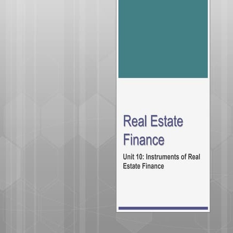 Re finance-8e - 10 - instruments of real estate finance