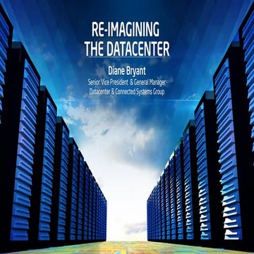 Re-Imagining the Data Center with Intel