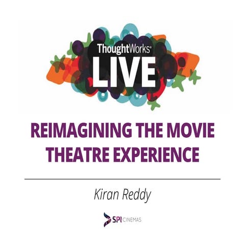 Re-imagining the movie theatre experience - Kiran Reddy