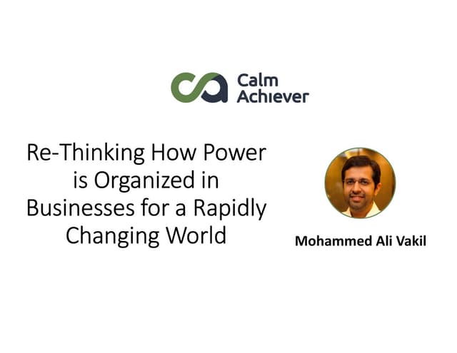 Re-thinking how power is organized in businesses to thrive in a rapidly chang...