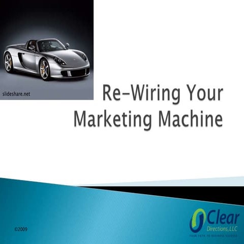 Re-Wiring Your Marketing Machine