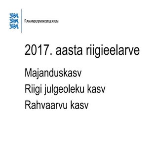 Slaidiesitlus 2017. aasta riigieela...