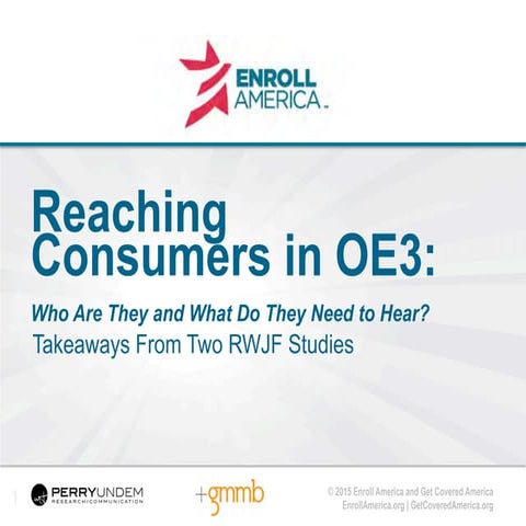 Reaching Consumers in the Third Open Enrollment Period: Who Are They and What...