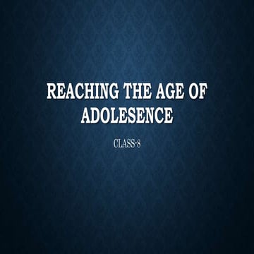 Reaching the age of Adolescence Class 8 PPT