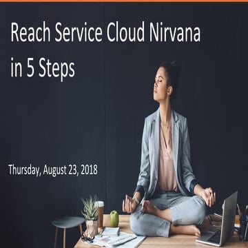 Reach Salesforce Service Cloud Nirvana in 5 Steps