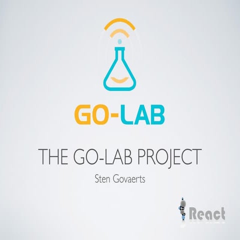 The Go-Lab project at the REACT Research Days