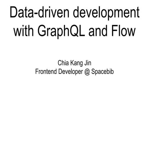 Data-driven development with GraphQL and Flow
