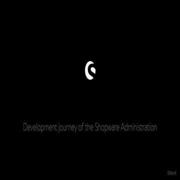 Development Journey of the Shopware Administration