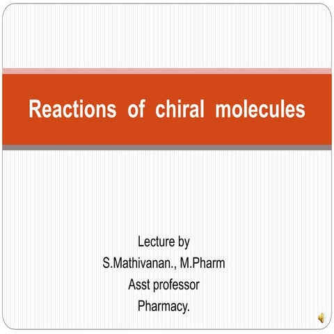 Reactions  of  chiral  molecules