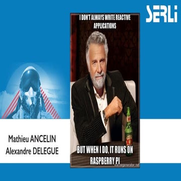 I don't always write reactive application but when I do, it run on raspberry pi