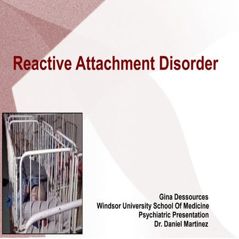 Reactive attachment disorder_presentation_psych_dr.martinez
