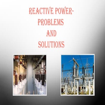 Reactive Power : Problems and Solutions
