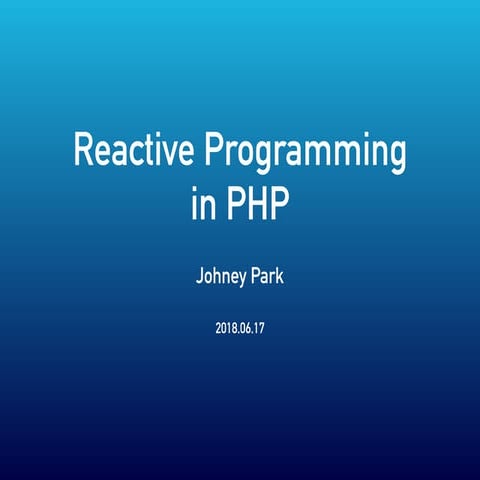 Reactive programming in PHP | PPT